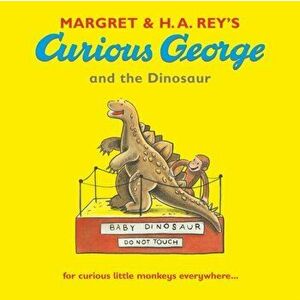 Curious George and the Dinosaur, Paperback - H. A. Rey imagine