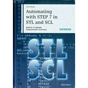 Automating with STEP 7 in STL and SCL. SIMATIC S7-300/400 Programmable Controllers, Hardback - Hans Berger imagine