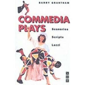 Commedia Plays. Scenarios, Scripts, Lazzi, Paperback - Barry Grantham imagine