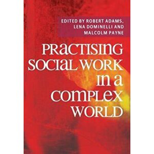Practising Social Work in a Complex World, Paperback - *** imagine