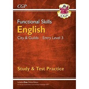 New Functional Skills English: City & Guilds Entry Level 3 - Study & Test Practice for 2019 & beyond, Paperback - CGP Books imagine