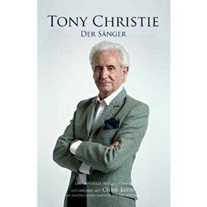 Tony Christie. DER SAENGER, Hardback - Tony Christie imagine