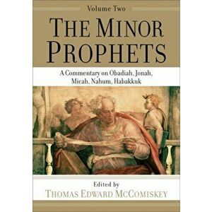 Minor Prophets. A Commentary on Obadiah, Jonah, Micah, Nahum, Habakkuk, Paperback - *** imagine