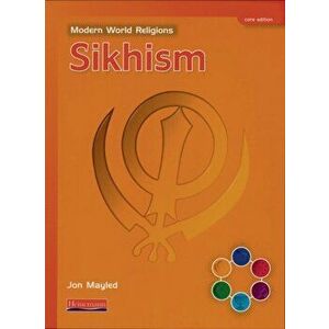 Modern World Religions: Sikhism Pupil Book Core, Paperback - Jon Mayled imagine