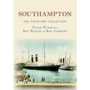 Southampton The Postcard Collection, Paperback - Rod Andrews imagine