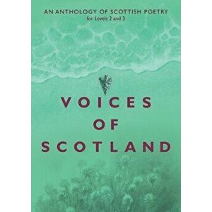 Voices of Scotland. An Anthology of Scottish Poetry for Levels 2 and 3, Paperback - *** imagine
