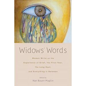 Widows' Words. Women Write on the Experience of Grief, the First Year, the Long Haul, and Everything in Between, Hardback - *** imagine