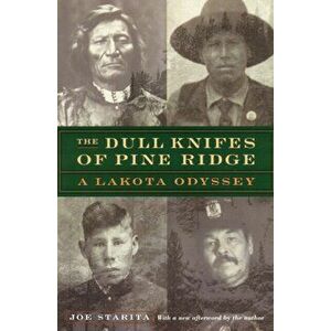 Dull Knifes of Pine Ridge. A Lakota Odyssey, Paperback - Joe Starita imagine