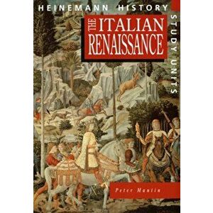 Heinemann History Study Units: Student Book. The Italian Renaissance, Paperback - Peter Mantin imagine