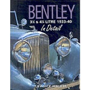 Bentley 3-1/2 and 4-1/4 Litre in Detail 1933-40, Hardback - Nick Walker imagine