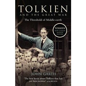 Tolkien and the Great War. The Threshold of Middle-Earth, Paperback - John Garth imagine