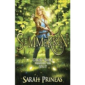 Winterling Series: Summerkin, Paperback - Sarah Prineas imagine