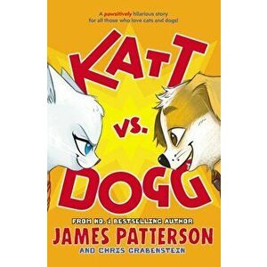 Katt vs. Dogg, Paperback - James Patterson imagine