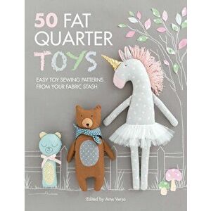 50 Fat Quarter Toys. Easy toy sewing patterns from your fabric stash, Paperback - *** imagine