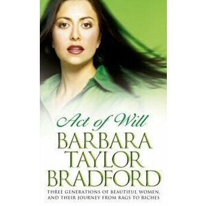Act of Will, Paperback - Barbara Taylor Bradford imagine