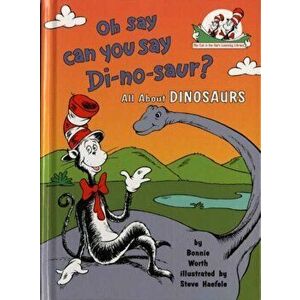 Oh Say Can You Say Di-no-saur?. All About Dinosaurs, Paperback - Bonnie Worth imagine