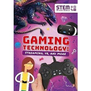 Gaming Technology: Streaming, VR and More, Paperback - John Wood imagine