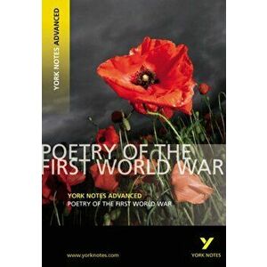 Poetry of the First World War: York Notes Advanced, Paperback - Tom Rank imagine