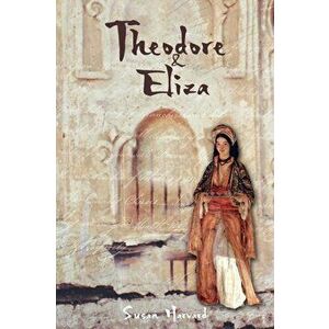 Theodore & Eliza, Paperback - Susan Harvard imagine