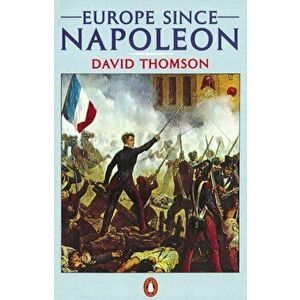 Europe Since Napoleon, Paperback - David Thomson imagine