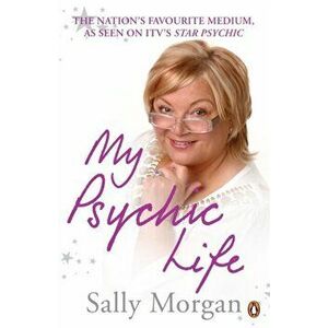 My Psychic Life, Paperback - Sally Morgan imagine