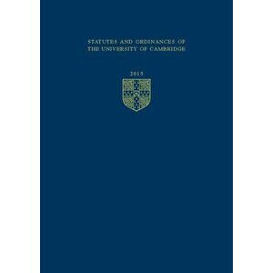 Statutes and Ordinances of the University of Cambridge 2015, Paperback - *** imagine