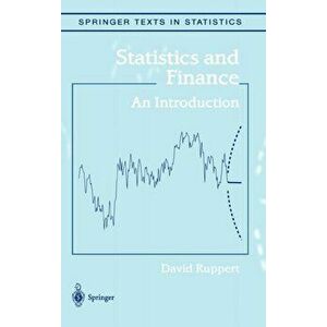 Statistics and Finance. An Introduction, Hardback - David Ruppert imagine