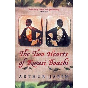 Two Hearts Of Kwasi Boachi, Paperback - Arthur Japin imagine