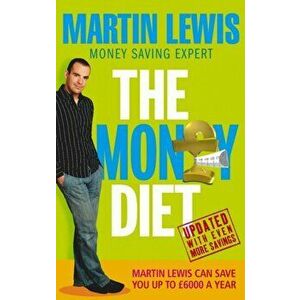 Money Diet - revised and updated. The ultimate guide to shedding pounds off your bills and saving money on everything!, Paperback - Martin Lewis imagine