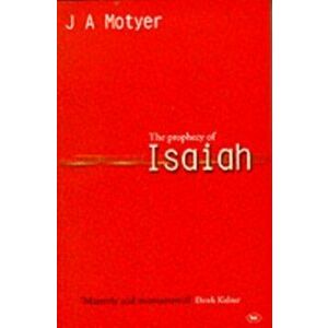 Prophecy of Isaiah, Paperback - J.A. Motyer imagine