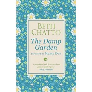 Damp Garden, Paperback - Beth Chatto imagine