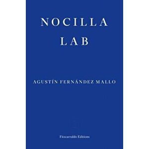 Nocilla Lab, Paperback - Agustin Fernandez Mallo imagine