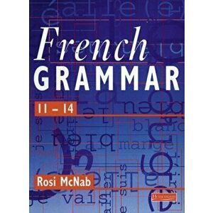French Grammar 11-14 Pupil Book, Paperback - Rosi McNab imagine