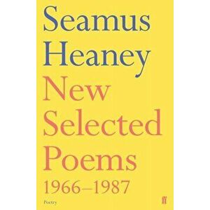 New Selected Poems 1966-1987, Paperback - Seamus Heaney imagine