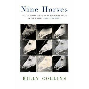 Nine Horses, Paperback - Billy Collins imagine