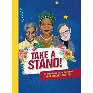 Take A Stand. An inspirational fill-in book about your heroes and you, Hardback - Caroline Rowlands imagine