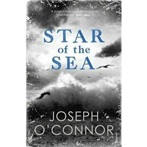 Star of the Sea, Paperback - Joseph O'Connor imagine