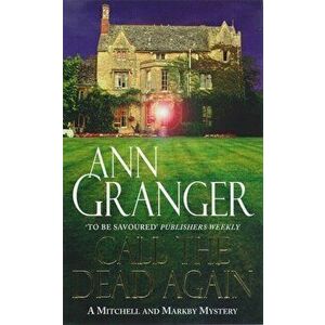 Call the Dead Again (Mitchell & Markby 11). A gripping English Village mystery of murder and secrets, Paperback - Ann Granger imagine