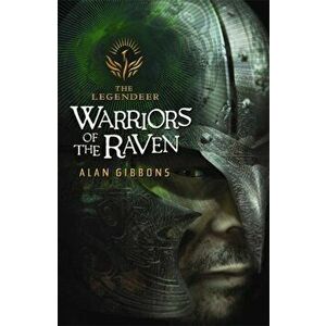 The Legendeer: Warriors of the Raven, Paperback - Alan Gibbons imagine