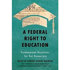 Federal Right to Education. Fundamental Questions for Our Democracy, Hardback - *** imagine