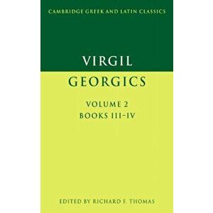 Virgil: Georgics: Volume 2, Books III-IV, Paperback - *** imagine