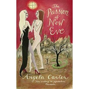 Passion Of New Eve, Paperback - Angela Carter imagine