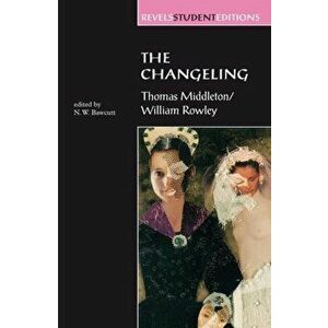 Changeling. Thomas Middleton & William Rowley, Paperback - William Rowley imagine