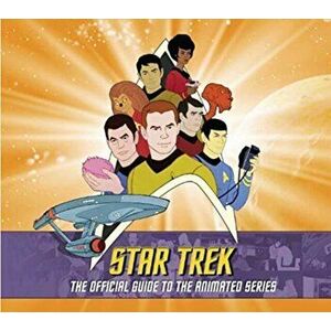 Star Trek: The Official Guide to the Animated Series, Hardback - Aaron Harvey imagine