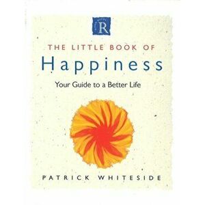 Little Book Of Happiness, Paperback - Patrick Whiteside imagine