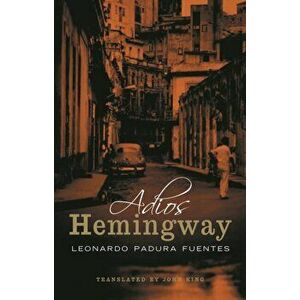 Adios Hemingway, Paperback - Leonardo Padura Fuentes imagine