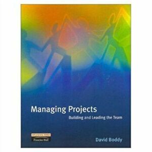 Managing Projects. Building and Leading the Team, Paperback - David Boddy imagine