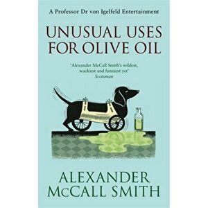 Unusual Uses For Olive Oil, Paperback - Alexander McCall Smith imagine
