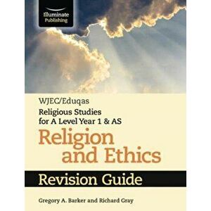 WJEC/Eduqas Religious Studies for A Level Year 1 & AS - Religion and Ethics Revision Guide, Paperback - Richard Gray imagine