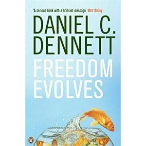 Freedom Evolves, Paperback - Daniel C. Dennett imagine